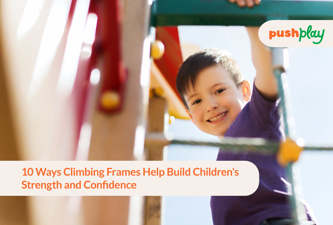 10 Ways Climbing Frames Help Build Children's Strength and Confidence